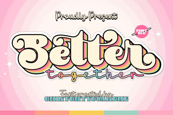 Bettertogether Regular: A Vibrant Font Duo for Modern Design