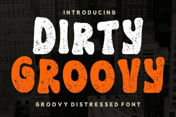 Dirty Groovy: The Ultimate Funky Font for Edgy Branding